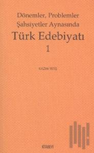 Dönemler, Problemler Şahsiyet Aynasında Türk Edebiyatı - 1