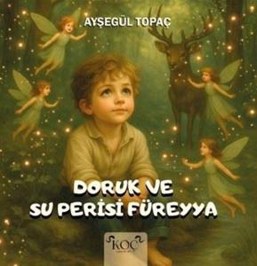 Doruk ve Su Perisi Füreyya (Ciltli)