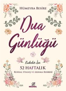 Dua Günlüğü - Kadınlar için 52 Haftalık Ruhsal Uyanış ve Arınma Rehberi