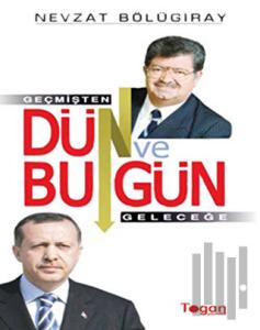 Dün ve Bugün Geçmişten Günümüze