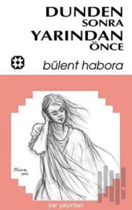 Dünden Sonra Yarından Önce