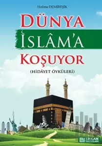 Dünya İslam'a Koşuyor