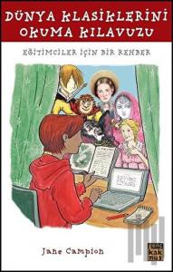 Dünya Klasiklerini Okuma Kılavuzu