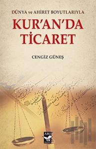 Dünya ve Ahiret Boyutlarıyla Kur'an'da Ticaret