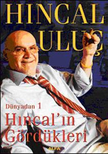 Dünyadan 1 - Hıncal'ın Gördükleri