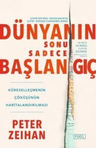Dünyanın Sonu Sadece Başlangıç - Küreselleşmenin Çöküşünün Haritalandırılması