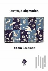 Dünyaya Alışmadan