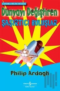 Dünyayı Değiştiren Şaşırtıcı Buluşlar