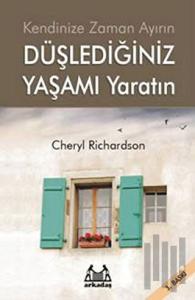 Düşlediğiniz Yaşamı Yaratın Kendinize Zaman Ayırın