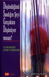 Düşündüğünü Sandığın Şeyi Gerçekten Düşünüyor musun?