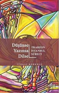 Düşünsel Yazınsal Dilsel-Trabzon İstanbul Süreci