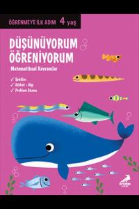 Düşünüyorum, Öğreniyorum - Öğrenmeye İlk Adım (4 Yaş) - Matematiksel Kavramlar