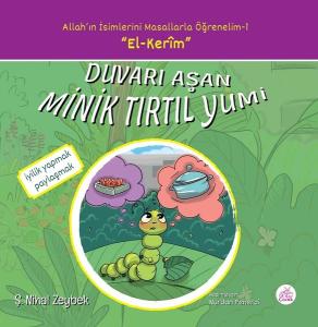 Duvarı Aşan Minik Tırtıl Yumi-Allah'ın İsimlerini Masallarla Öğrenelim 1