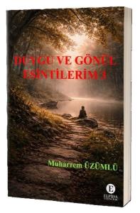 Duygu ve Gönül Esintilerim 3