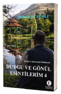Duygu ve Gönül Esintilerim 4