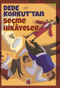 Dede Korkut’tan Seçme Hikayeler