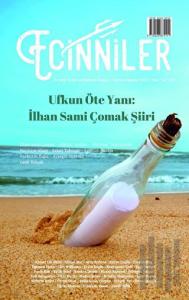 Ecinniler: İki Aylık Kültür ve Edebiyat Dergisi Sayı: 16 Ufkun Öte Yanı: İlhan Sami Çomak Şiiri Temmuz - Ağustos 2022
