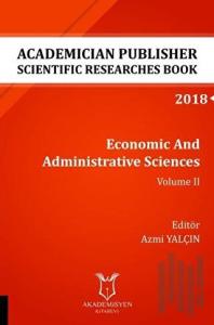 Economic And Administrative Sciences - Volume II (AYBAK 2018 Eylül)
