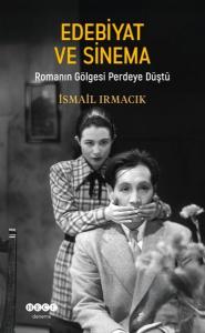 Edebiyat ve Sinema - Romanın Gölgesi Perdeye Düştü