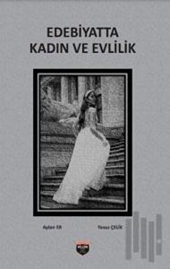 Edebiyatta Kadın ve Evlilik