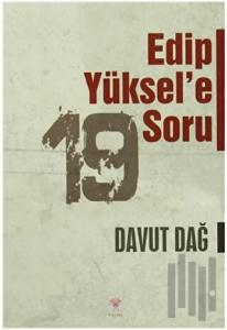 Edip Yüksel'e 19 Soru