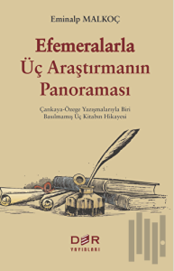 Efemeralarla Üç Araştırmanın Panoraması