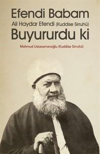 Efendi Babam Ali Haydar Efendi Buyururdu ki