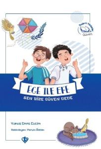 Ege ile Efe Sen Bize Güven Dede (Ciltli)