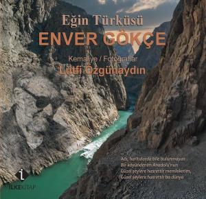Eğin Türküsü - Enver Gökçe - Kemaliye - Fotoğraflar