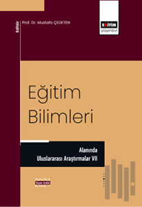 Eğitim Bilimleri Alanında Uluslararası Araştırmalar VII