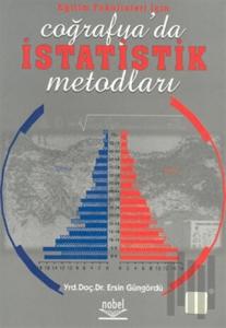 Eğitim Fakültesi İçin Coğrafya’da İstatistik Metodları