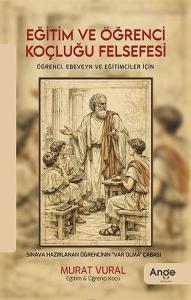 Eğitim ve Öğrenci Koçluğu Felsefesi - Öğrenci Ebeveyn ve Eğitimciler İçin