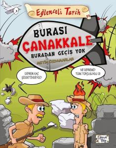 Eğlenceli Tarih-Burası Çanakkale Buradan Geçiş Yok