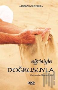 Eğrisiyle Doğrusuyla - Avucumuzdan Akıveren Anılar 2