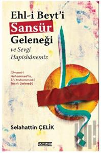 Ehl-i Beyt’i Sansür Geleneği Ve Sevgi Hapishanemiz