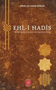 Ehl-i Hadis - Akli Aktivitelere Karşı Direnişin İslâmî Gelenekteki Kökeni
