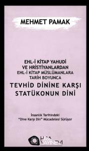 Ehl-i Kitap Yahudi ve Hristiyanlardan Ehl-i Kitap Müslümanlara Tarih Boyunca Tevhid Dinine Karşı Sta