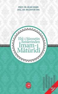 Ehl-i Sünnetin Reislerinden İmam-ı Matüridi