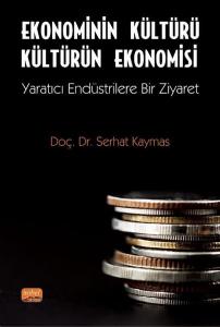Ekonominin Kültürü Kültürün Ekonomisi - Yaratıcı Endüstrilere Bir Ziyaret