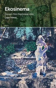 Ekosinema - Çevreci Film Eleştirisine Giriş