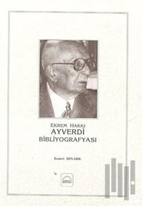Ekrem Hakkı Ayverdi Bibliyografyası (Ciltli)