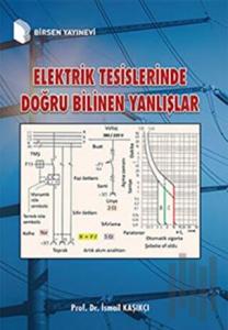 Elektrik Tesislerinde Doğru Bilinen Yanlışlar (Ciltli)