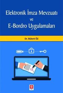 Elektronik İmza Mevzuatı ve E-Bordro Uygulamaları Bülent Öz