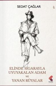 Elinde Sigarayla Uyuyakalan Adam ve Yanan Rüyalar