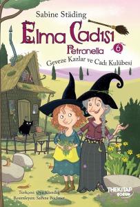 Elma Cadısı Petronella 6 - Geveze Kazlar ve Cadı Kulübesi