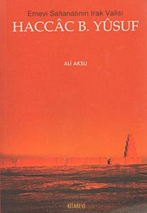 Emevi Saltanatının Irak Valisi Haccac B. Yusuf