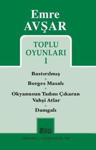 Emre Avşar Toplu Oyunları 1 - Bastırılmış - Borges Masalı - Okyanusun Tadını Çıkaran Vahşi Atlar - D