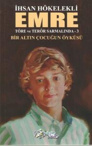 Emre-Bir Altın Çocuğun Öyküsü-Töre ve Terör Sarmalında -3
