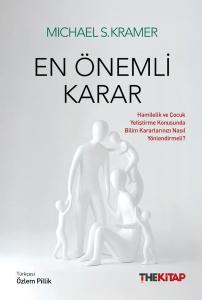En Önemli Karar: Hamilelik ve Çocuk Yetiştirme Konusunda Bilim Kararlarınızı Nasıl Yönlendirmeli?