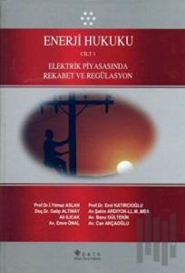 Enerji Hukuku Cilt: 1 (Ciltli)